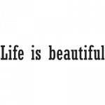 Life is beautiful Wallsticker