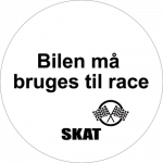 Bilen må bruges til race SKAT - Sticker Ø6 cm